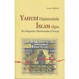 Yahudi Düşüncesinde İslam Algısı - Yasin Meral