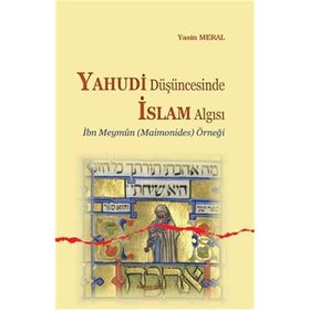 Yahudi Düşüncesinde İslam Algısı - Yasin Meral