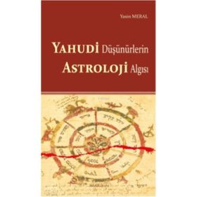 Yahudi Düşünürlerin Astroloji Algısı - Ankara Okulu Yayınları