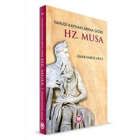 Yahudi Kaynaklarına Göre Hz. Musa Ömer Faruk Araz