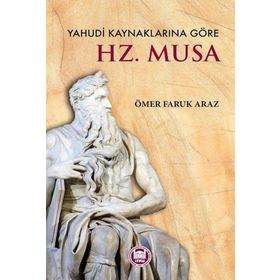 Yahudi Kaynaklarına Göre Hz. Musa Ömer Faruk Araz