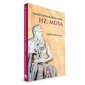 Yahudi Kaynaklarına Göre Hz. Musa Ömer Faruk Araz