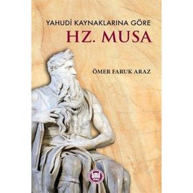 Yahudi Kaynaklarına Göre Hz. Musa Ömer Faruk Araz