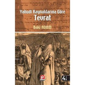 YAHUDI KAYNAKLARINA GÖRE TEVRAT - BAKI ADAM