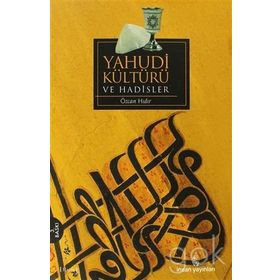 Yahudi Kültürü ve Hadisler - Özcan Hıdır