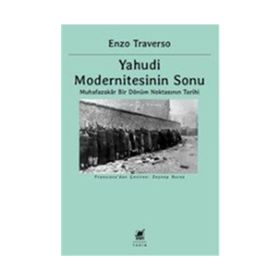 Yahudi Modernitesinin Sonu / Enzo Traverso