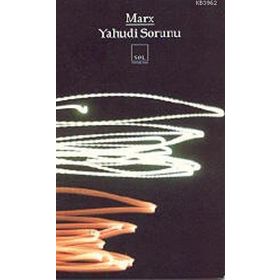 YAHUDI SORUNU - KARL MARX