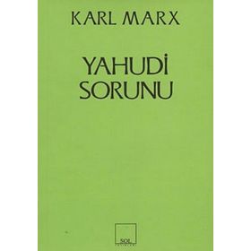 YAHUDI SORUNU - KARL MARX