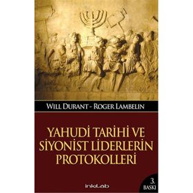YAHUDI TARIHI VE SIYONIST LIDERLERIN PROTOKOLLERI - GENEL