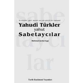 Yahudi Türkler Yahut Sabetaycılar - Mehmed Şevket Eygi