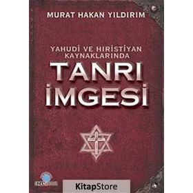 YAHUDI VE HIRİSTİYAN KAYNAKLA-RINDA TANRI İMGESİ - M. HAKAN YILDIRIM