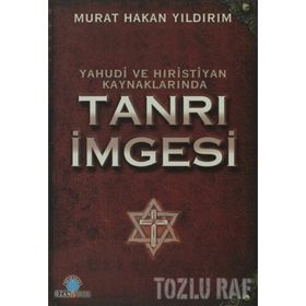YAHUDI VE HIRİSTİYAN KAYNAKLA-RINDA TANRI İMGESİ - M. HAKAN YILDIRIM