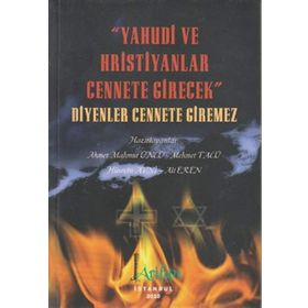 Yahudi ve Hristiyanlar Cennete Girecek Diyenler Cennete Giremez - Ahmet Mahmut Ünlü