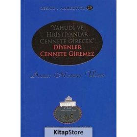 Yahudi ve Hristiyanlar Cennete Girecek Diyenler Cennete Giremez - Ahmet Mahmut Ünlü