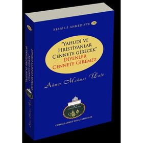Yahudi ve Hristiyanlar Cennete Girecek Diyenler Cennete Giremez - Ahmet Mahmut Ünlü