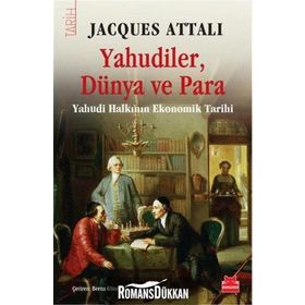 Yahudiler, Dünya ve Para - Jacques Attalı