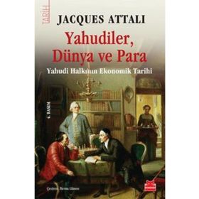 Yahudiler, Dünya ve Para - Jacques Attalı