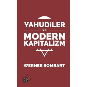 Yahudiler ve Modern Kapitalizm - Werner Sombart