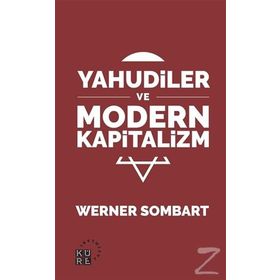 Yahudiler ve Modern Kapitalizm - Werner Sombart