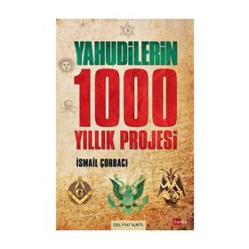 Yahudilerin 1000 Yıllık Projesi - İsmail Çorbacı