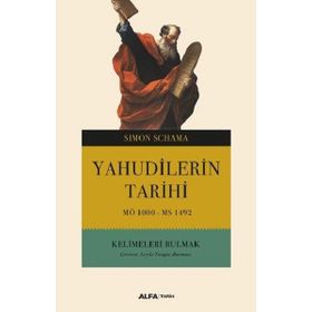 Yahudilerin Tarihi MÖ 1000-MS 1492-Kelimeleri Bulmak - Simon Schama