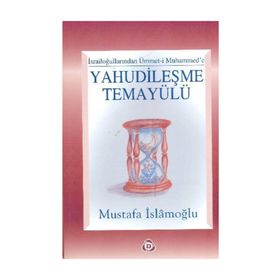 YAHUDILEŞME TEMAYÜLÜ - MUSTAFA İSLAMOĞLU