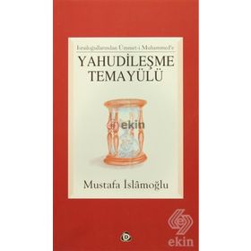 YAHUDILEŞME TEMAYÜLÜ - MUSTAFA İSLAMOĞLU