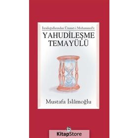 YAHUDILEŞME TEMAYÜLÜ - MUSTAFA İSLAMOĞLU