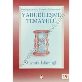 YAHUDILEŞME TEMAYÜLÜ - MUSTAFA İSLAMOĞLU