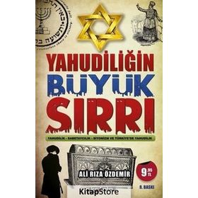 YAHUDİLİĞİN BÜYÜK SIRRI YAHUDILIK - SABETAYCILIK - SIYONIZM VE TÜRKİYE'DE YAHUDILIK - İSKENDER ÖZDEMİR