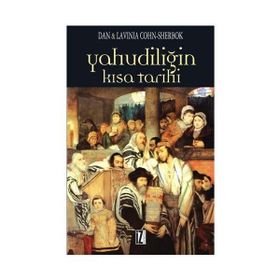 YAHUDİLİĞİN KISA TARIHI - DAN COHN-SHERBOK;LAVINIA COHN-SHERBOK