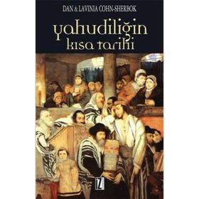 YAHUDİLİĞİN KISA TARIHI - DAN COHN-SHERBOK;LAVINIA COHN-SHERBOK