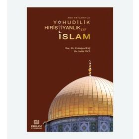 YAHUDILIK HIRİSTİYANLIK VE İSLAM - ERDOĞAN BAŞ