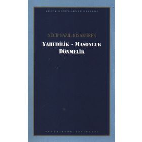 YAHUDILIK MASONLUK DÖNMELER - NECIP FAZIL KISAKÜREK