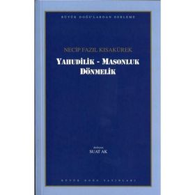 YAHUDILIK MASONLUK DÖNMELER - NECIP FAZIL KISAKÜREK