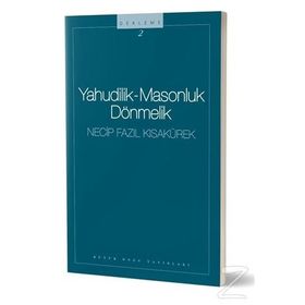 Yahudilik Masonluk Dönmelik - Necip Fazıl Kısakürek