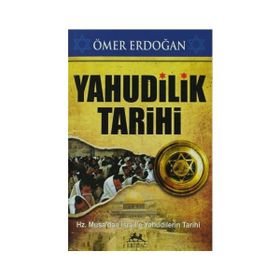 YAHUDILIK TARIHI HZ. MUSA'DAN İSRAİL'E YAHUDILERIN TARIHI - ÖMER ERDOĞAN