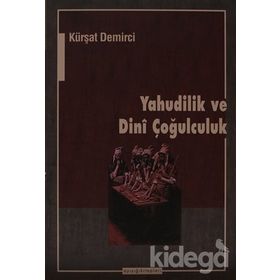 YAHUDILIK VE DINÎ ÇOĞULCULUK - KÜRŞAT DEMIRCI