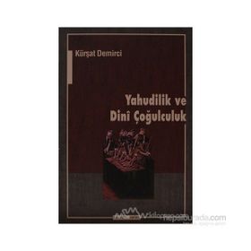 YAHUDILIK VE DINÎ ÇOĞULCULUK - KÜRŞAT DEMIRCI