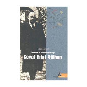 YAHUDILIK VE MASONLUĞA KARŞI CEVAT RIFAT ATILHAN - CELIL BOZKURT