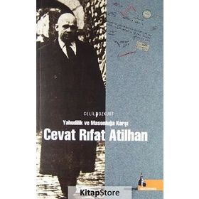 YAHUDILIK VE MASONLUĞA KARŞI CEVAT RIFAT ATILHAN - CELIL BOZKURT
