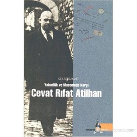 YAHUDILIK VE MASONLUĞA KARŞI CEVAT RIFAT ATILHAN - CELIL BOZKURT