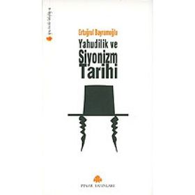 YAHUDILIK VE SIYONIZM TARIHI - ERTUĞRUL BAYRAMOĞLU