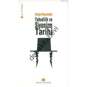 YAHUDILIK VE SIYONIZM TARIHI - ERTUĞRUL BAYRAMOĞLU