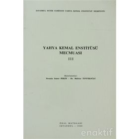 YAHYA KEMAL ENSTİTÜSÜ MECMUASI 3 - YAHYA KEMAL BEYATLI