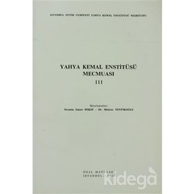 YAHYA KEMAL ENSTİTÜSÜ MECMUASI 3 - YAHYA KEMAL BEYATLI