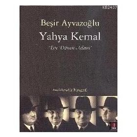 YAHYA KEMAL EVE DÖNEN ADAM - BEŞİR AYVAZOĞLU