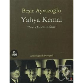 YAHYA KEMAL EVE DÖNEN ADAM - BEŞİR AYVAZOĞLU