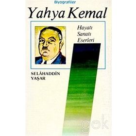 YAHYA KEMAL HAYATI-SANATI-ESERLERI - SELAHADDIN YAŞAR
