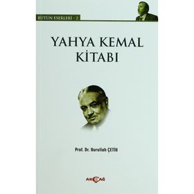 YAHYA KEMAL KITABI BÜTÜN ESERLERI - 2 - NURULLAH ÇETIN
